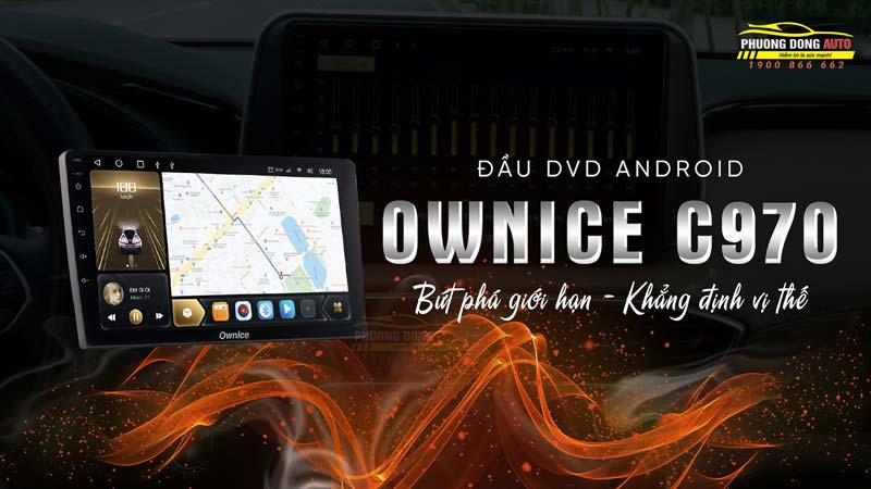 Màn Hình Android Ownice C970 | Siêu công...